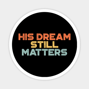 Martin Luther King Jr. - His Dream Still Matters (Sunset) Magnet